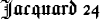 Jacquard 24