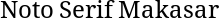 Noto Serif Makasar