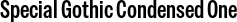 Special Gothic Condensed One