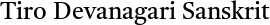 Tiro Devanagari Sanskrit